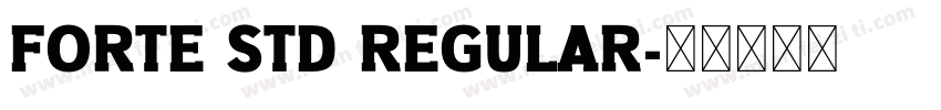 Forte Std Regular字体转换